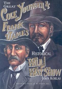 Paperback The Great Cole Younger and Frank James Historical Wild West Show Book