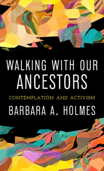 Paperback Walking with Our Ancestors: Contemplation and Activism Book