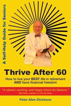 Paperback Thrive After 60: How to live your BEST life in retirement AND have financial freedom Book
