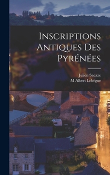 Hardcover Inscriptions antiques des Pyrénées [French] Book