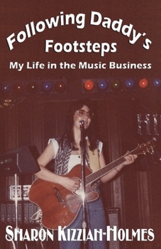 Paperback Following Daddy's Footsteps: My Life in the Music Business Book