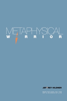 Paperback Metaphysical Warrior: Meditations on the art & science of life Book