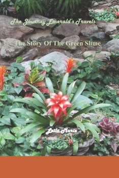 Paperback The Journey Emerald's Travels The Story Of The Green Slime Book