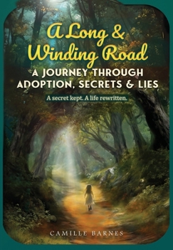 Hardcover A Long and Winding Road: A Journey Through Adoption, Secrets, & Lies Book