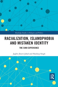 Paperback Racialization, Islamophobia and Mistaken Identity: The Sikh Experience Book