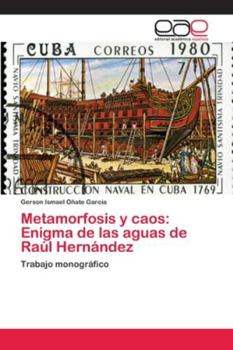 Paperback Metamorfosis y caos: Enigma de las aguas de Raúl Hernández [Spanish] Book