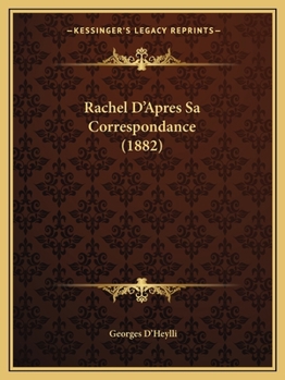 Paperback Rachel D'Apres Sa Correspondance (1882) [French] Book