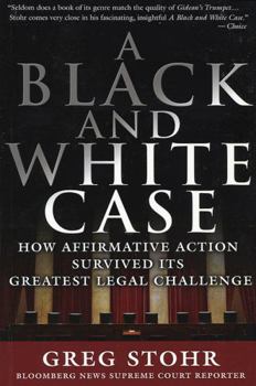 Paperback A Black and White Case: How Affirmative Action Survived Its Greatest Legal Challenge Book