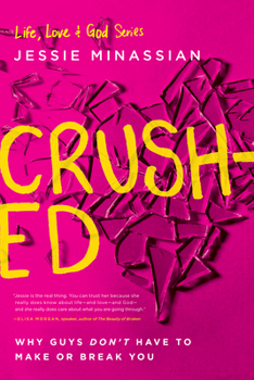 Paperback Crushed: Why Guys Don't Have to Make or Break You Book