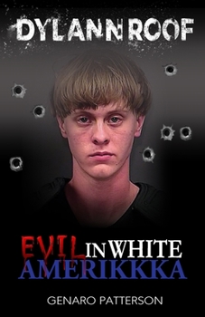 Paperback Dylann Roof: Evil in White Amerikkka Book