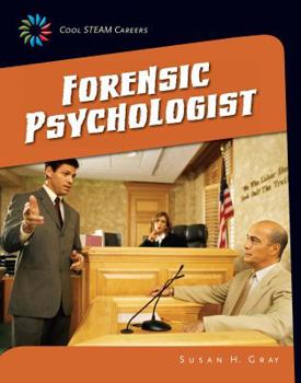 Cool STEAM Careers: Forensic Psychologist - Book  of the Cool STEAM Careers