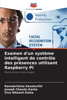 Paperback Examen d'un système intelligent de contrôle des présences utilisant Raspberry Pi [French] Book