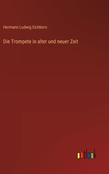Die Trompete in alter und neuer Zeit