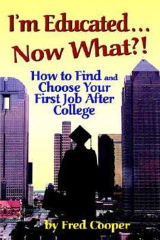 Paperback I'm Educated...Now What? Book