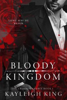 Bloody Kingdom - Book #1 of the Crimson Crown