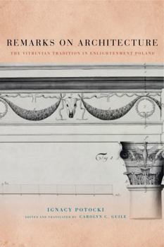Hardcover Remarks on Architecture: The Vitruvian Tradition in Enlightenment Poland Book