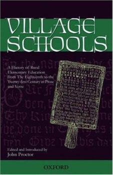 Hardcover Village Schools: A History of Rural Elementary Education from the 18th to the 21st Century in Prose and Verse Book