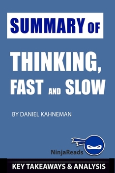 Paperback Summary of Thinking, Fast and Slow: by Daniel Kahneman: Key Takeaways & Analysis Included Book