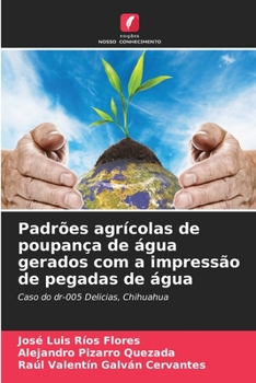 Paperback Padrões agrícolas de poupança de água gerados com a impressão de pegadas de água [Portuguese] Book