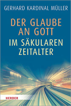Hardcover Der Glaube an Gott Im Sakularen Zeitalter [German] Book