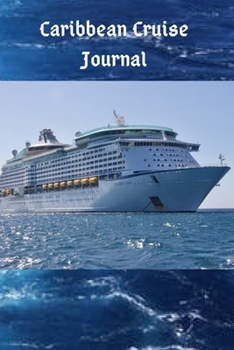 Caribbean Cruise Journal: Organizer, Countdown Checklists, Packing List, Travel Tips, Cruise Diary, Gift