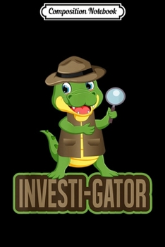 Composition Notebook: Funny Investigator Alligator Alligator Lover gift  Journal/Notebook Blank Lined Ruled 6x9 100 Pages