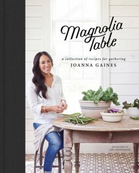 Hardcover Magnolia Table: A Collection of Recipes for Gathering Book