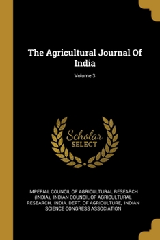 Paperback The Agricultural Journal Of India; Volume 3 Book