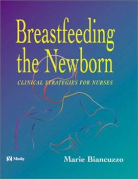 Paperback Breastfeeding the Newborn: Clinical Strategies for Nurses Book