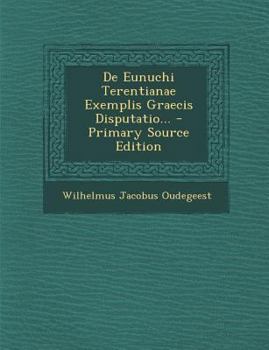 Paperback de Eunuchi Terentianae Exemplis Graecis Disputatio... - Primary Source Edition [Latin] Book