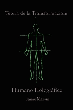 Paperback Teoría de la Transformación: Humano Holográfico [Spanish] Book