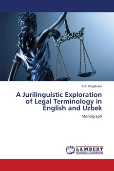 A Jurilinguistic Exploration of Legal Terminology in English and Uzbek