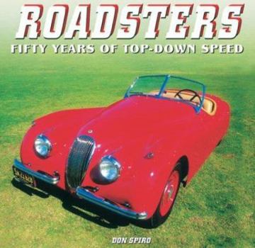 Hardcover Roadsters: Fifty Years of Top Down Speed Book