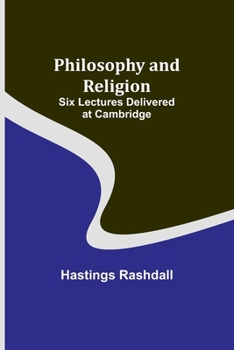 Paperback Philosophy and Religion; Six Lectures Delivered at Cambridge Book