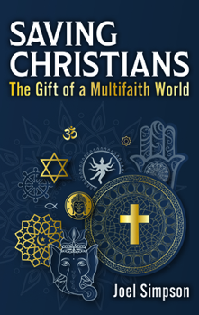 Paperback Saving Christians: The Gift of a Multi-Faith World Book