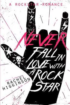 Paperback Never Fall in Love with a Rockstar Book