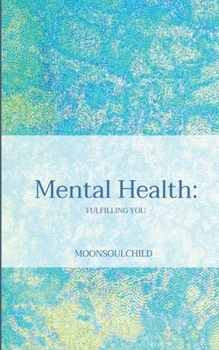 Mental Health: Fulfilling You