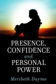 Paperback Presence, Confidence and Personal Power Book