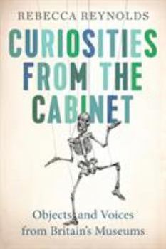 Paperback Curiosities from the Cabinet: Objects and Voices from Britain's Museums Book