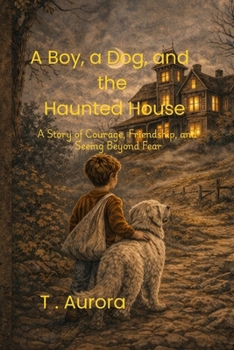 A Boy, a Dog, and the Haunted House: A Boy, a Dog, and the Haunted House (The Tommy & Angel Stories)