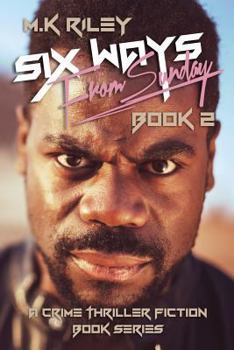 Paperback Six Ways From Sunday Book 2: A Crime Thriller Fiction Book Series Book