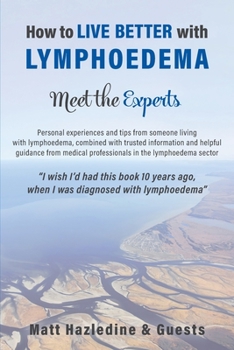 Paperback How to Live Better with Lymphoedema - Meet the Experts Book