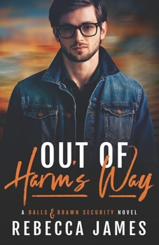 Out of Harm's Way - Book #1 of the Balls and Brawn Security Series