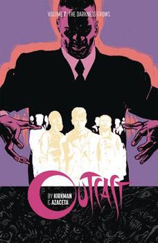 Outcast, Vol. 7: The Darkness Grows - Book #7 of the Outcast