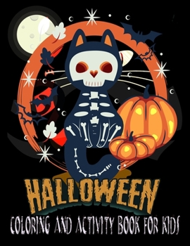 Paperback Halloween coloring And Activity Book For Kids: 50 + Halloween Coloring Pages - All ages and Toddlers Boys & Girls - 8.5 x 11 Inches Halloween Designs Book