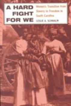 Paperback A Hard Fight for We: Women's Transition from Slavery to Freedom in South Carolina Book