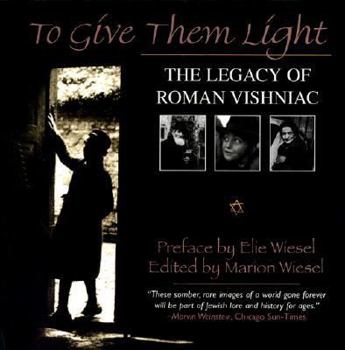 Paperback To Give Them Light: The Legacy of Roman Vishniac Book