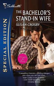 The Bachelor's Stand-In Wife - Book #1 of the Wives For Hire