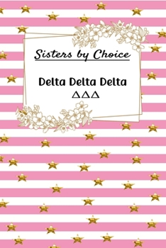 Paperback Sisters by Choice Delta Delta Delta: Gift Planner for Greek Sororities, Sorority Sisters and Alumni Book