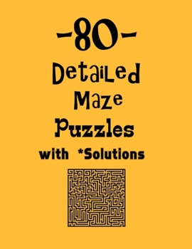 Paperback 80 Detailed Maze Puzzles with Solutions: maze puzzle books Book